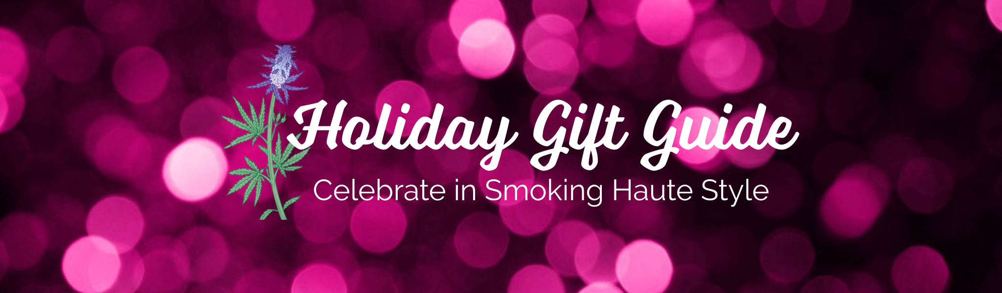 Flower Stampede Holiday Gift Guide Smoking Haute Gifts