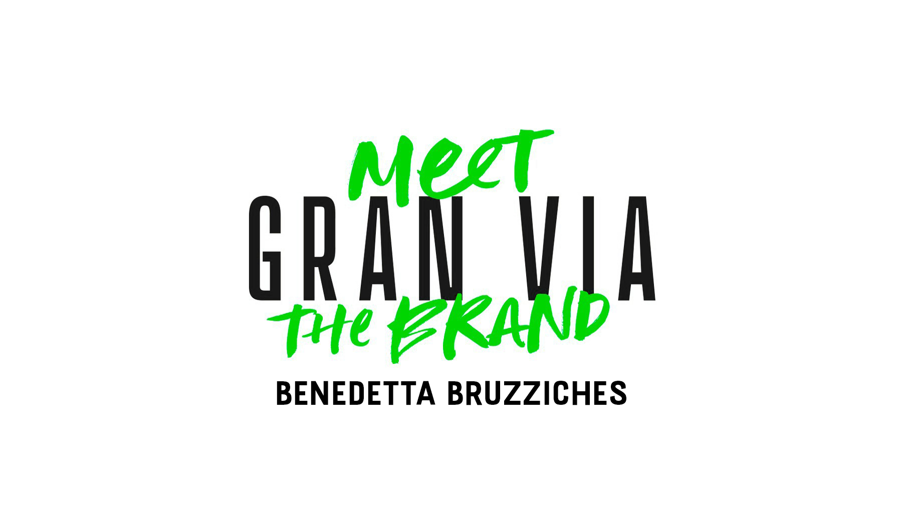 MEET THE BRAND Benedetta Bruzziches GRAN VIA