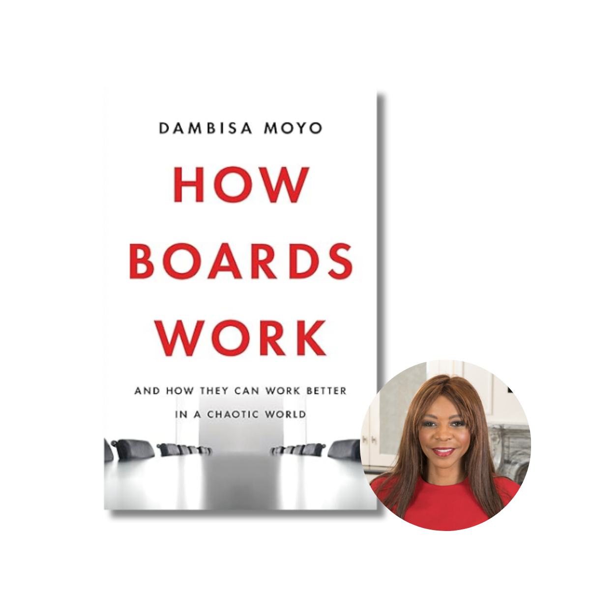 How Boards Work: And How They Can Work Better in a Chaotic World