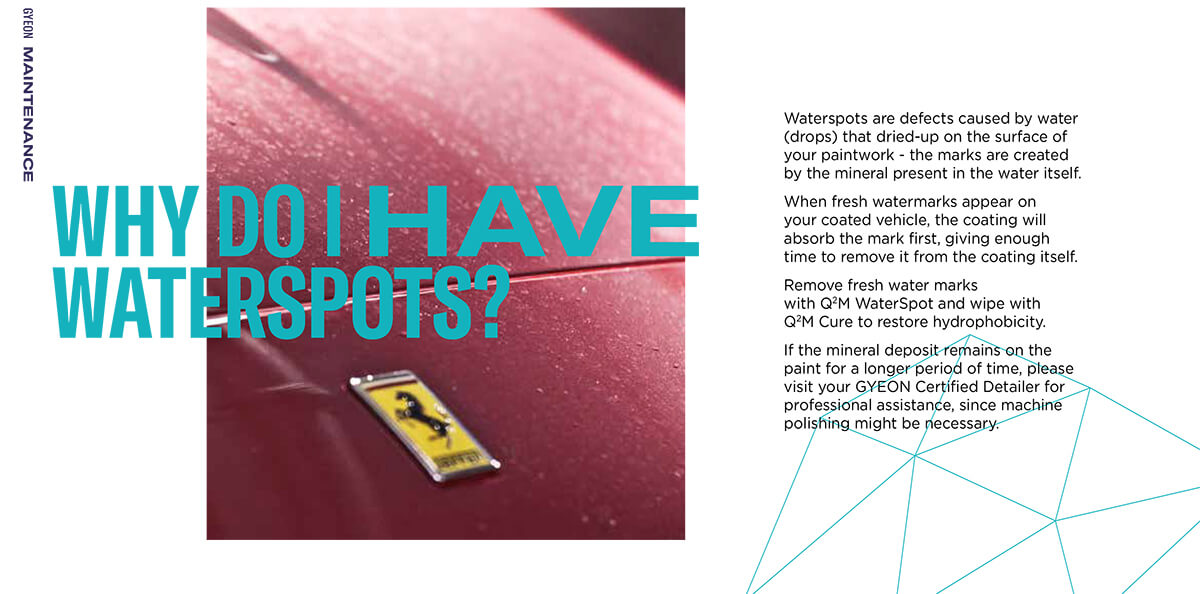 Waterspots are defects caused by water (drops) that dried-up on the surface of your paintwork - the marks are created by the mineral present in the water itself. When fresh watermarks appear on your coated vehicle, the coating will absorb the mark first..